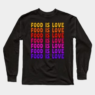 FOOD IS LOVE Retro Vintage Distressed Foodie Gift Long Sleeve T-Shirt